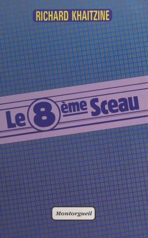 Cover of the book Le 8e sceau by Pierre Véry