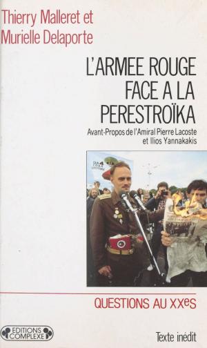 Cover of the book L'Armée rouge face à la Perestroïka : le système militaire soviétique à l'heure de Gorbatchev by Pierre Lassalle