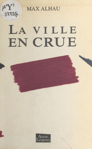 Cover of the book La ville en crue by Lucile Decouflé, François Gazier, Institut d'Étude du Développement Économique et Social de l'Université de Paris
