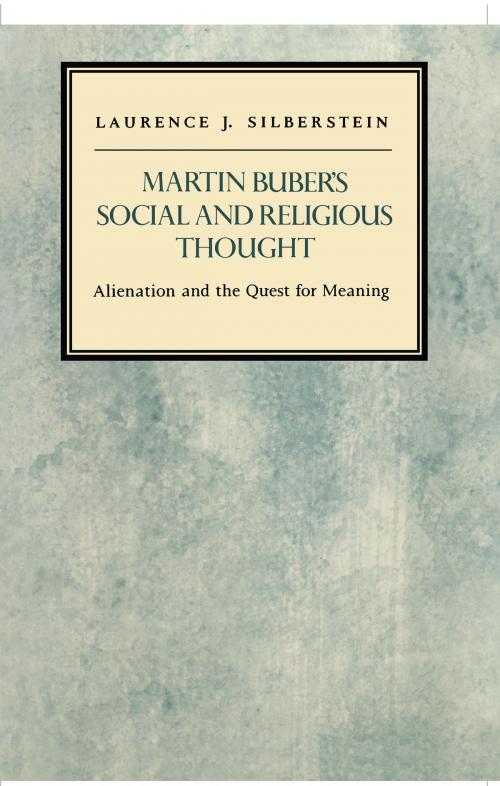 Cover of the book Martin Buber's Social and Religious Thought by Laurence J. Silberstein, NYU Press