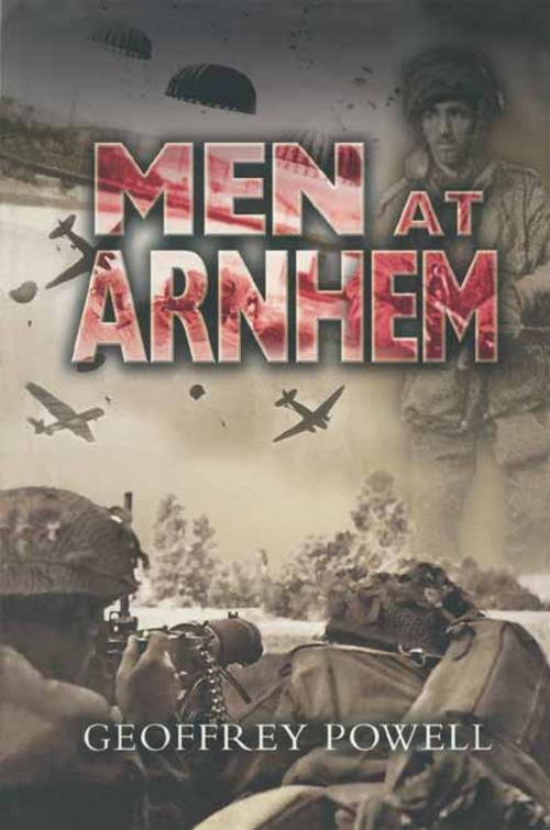 Cover of the book Men At Arnhem by Geoffrey Powell, Pen and Sword