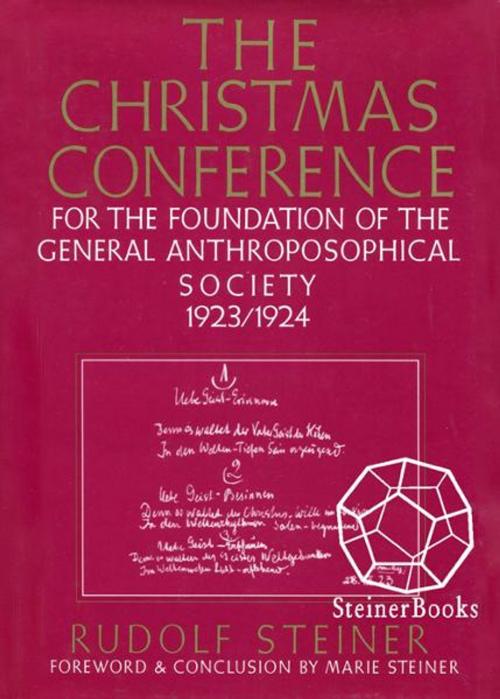 Cover of the book The Christmas Conference: For the Foudation fo the General Anthroposophical Society, 1923/1924. Writings and Lectures (CW 260) by Rudolf Steiner, Steinerbooks