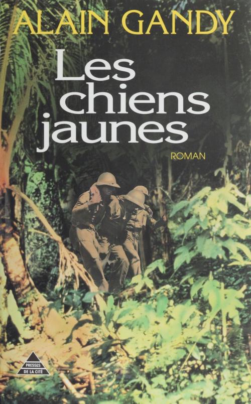 Cover of the book Les Chiens jaunes by Alain Gandy, Presses de la Cité (réédition numérique FeniXX)