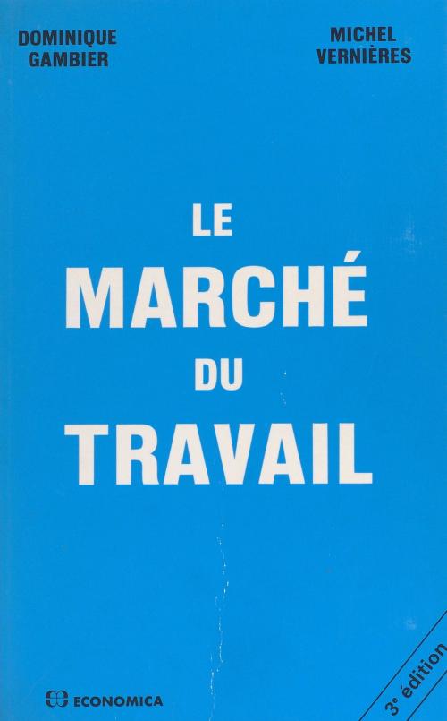 Cover of the book Le Marché du travail by Dominique Gambier, Michel Vernières, FeniXX réédition numérique