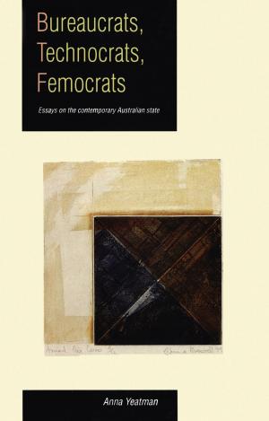Cover of the book Bureaucrats, Technocrats, Femocrats by Karen Kingham, Murdoch Books Test Kitchen