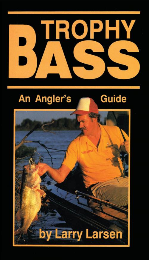 Cover of the book Trophy Bass by Larry Larsen, Derrydale Press