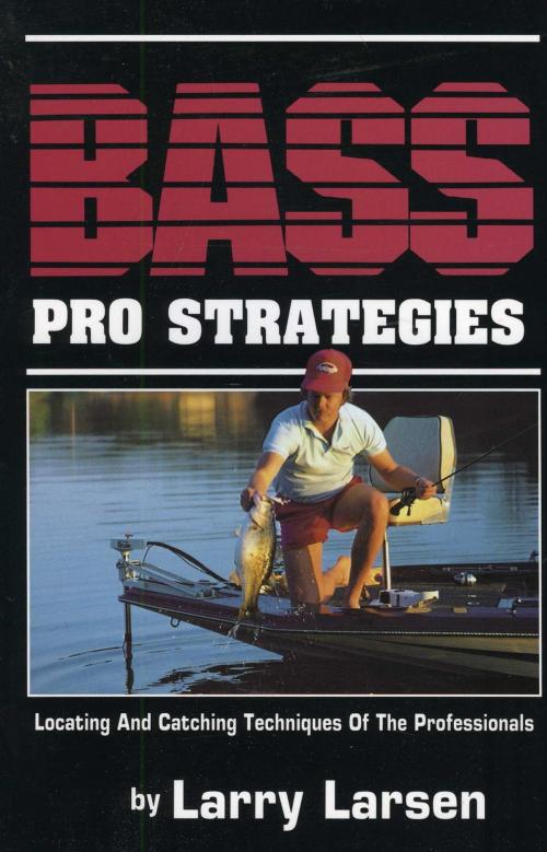 Cover of the book Bass Pro Strategies by Larry Larsen, Derrydale Press