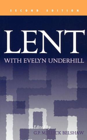 Cover of the book Lent With Evelyn Underhill by Martha Sterne
