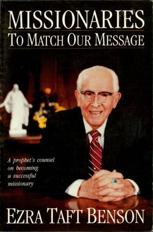 Cover of the book Missionaries to Match our Message by Victor L. Ludlow
