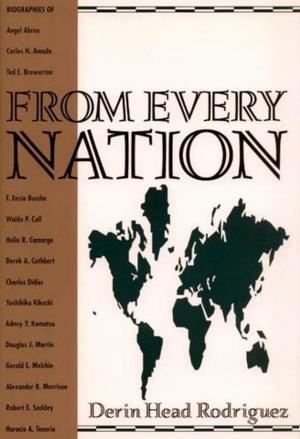 Cover of the book From Every Nation: Faith-Promoting Personal Stories of General Authorities from Around the World by Jeffery R. Holland