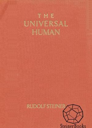 Cover of the book The Universal Human: The Evolution of Individuality by Rudolf Steiner, Edouard Schuré