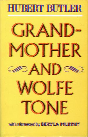 Cover of the book Grandmother and Wolfe Tone by John Wilson Foster