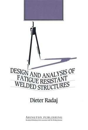 Book cover of Design and Analysis of Fatigue Resistant Welded Structures