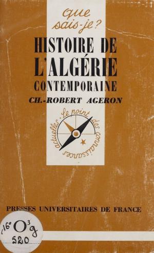 Cover of the book Histoire de l'Algérie contemporaine (1830-1968) by Roland Edighoffer