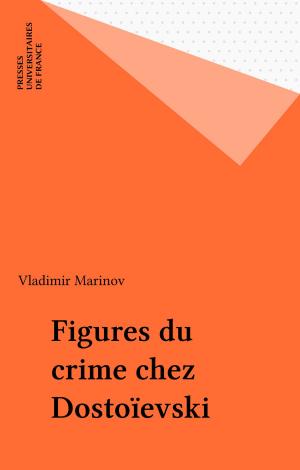 Cover of the book Figures du crime chez Dostoïevski by Jean de Kervasdoué