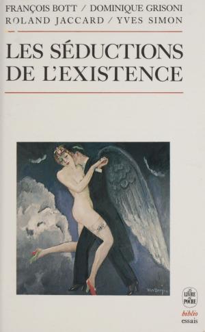 Cover of the book Les séductions de l'existence by Philippe Bouvard