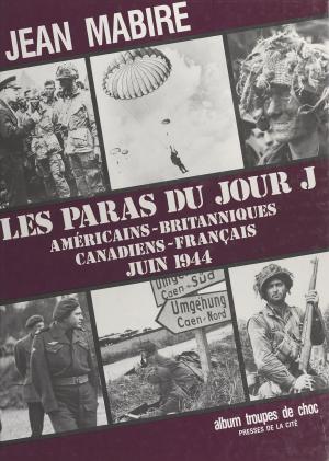 Cover of the book Les paras du jour J : américains-britanniques, canadiens-français (juin1944) by Michel Hérubel