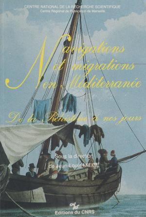 Cover of the book Navigation et migrations en Méditerranée : de la préhistoire à nos jours by Michel Blanc-Pattin, Jacques Chevallier, François d' Arcy