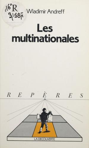 Cover of the book Les multinationales by Yannick Lung, Jean-Jacques Chanaron