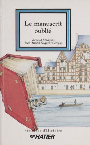 Cover of the book Le Manuscrit oublié by Dominique Redor, Jean-Pierre Rioux