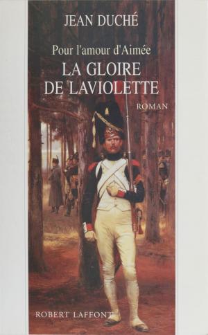 Cover of the book La Gloire de Laviolette by André Picot