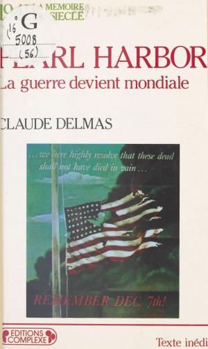 Cover of the book Pearl Harbor : La guerre devient mondiale by Jean-Paul Costa, Guy Braibant