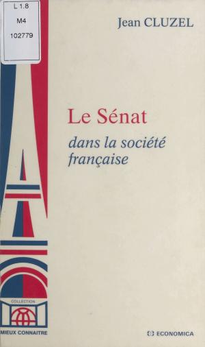Cover of the book Le Sénat dans la société française by François David