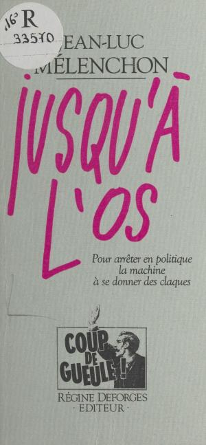 Cover of the book Jusqu'à l'os : pour arrêter en politique la machine à se donner des claques by Association française de philosophie du droit