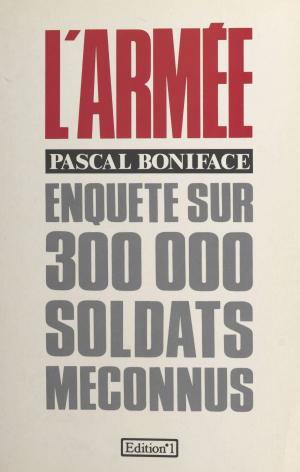 Cover of the book L'armée : enquête sur 300000 soldats méconnus by Christian de Montella