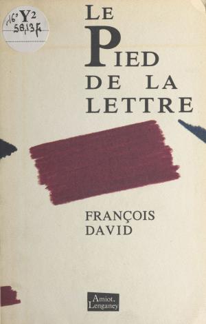 Cover of the book Le pied de la lettre by Francis Huster