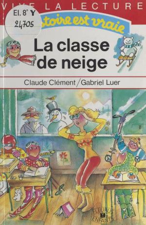 Cover of the book La classe de neige by Marie Boman