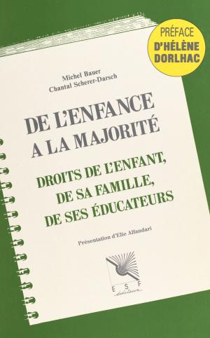 Cover of the book De l'enfance à la majorité : droits de l'enfant, de sa famille, de ses éducateurs by David Huttner