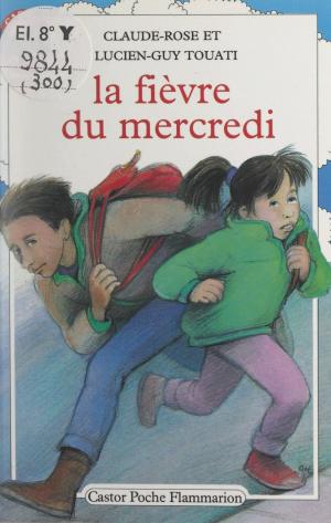 Cover of the book La fièvre du mercredi by Patrice Debré, Sophie Senart