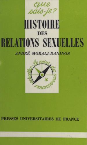 Cover of the book Histoire des relations sexuelles by Robert Mauzi