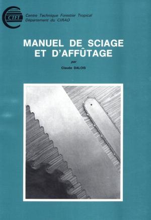 Cover of the book Manuel de sciage et d'affûtage by Jean Gérard