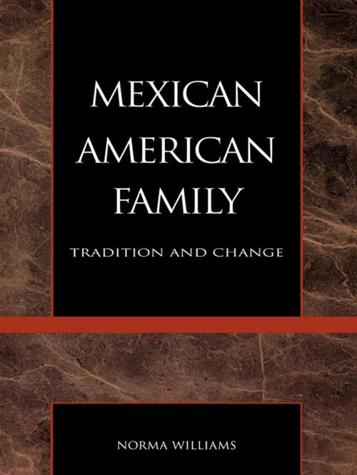 Cover of the book The Mexican American Family by Norma Williams, AltaMira Press