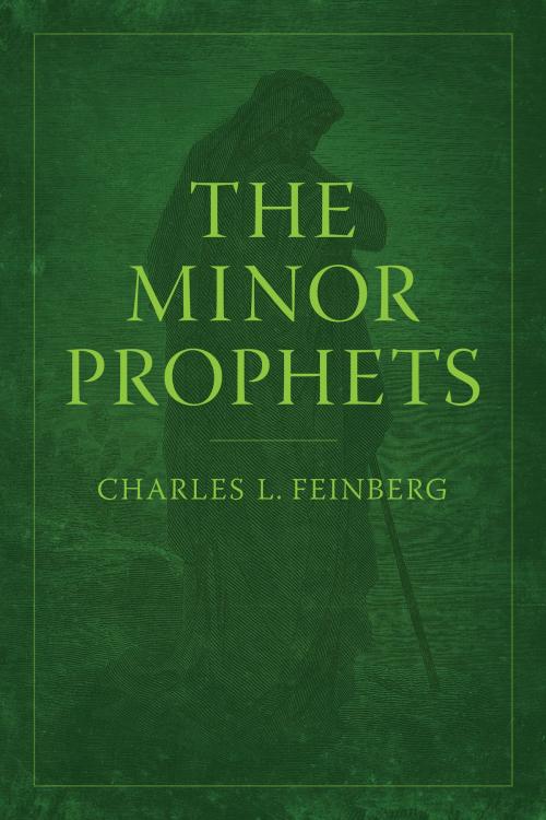 Cover of the book The Minor Prophets by Charles L. Feinberg, Moody Publishers