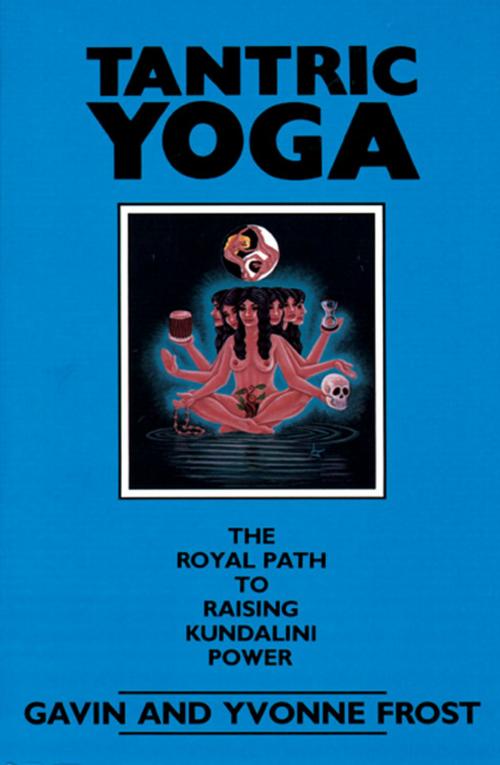 Cover of the book Tantric Yoga: The Royal Path to Raising Kundalini Power by Frost, Gavin, Red Wheel Weiser