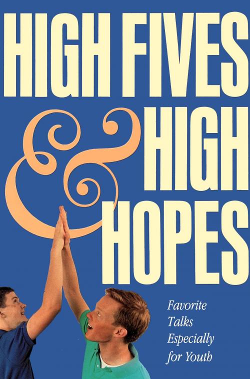 Cover of the book High Fives and High Hopes by Compilation, Deseret Book Company