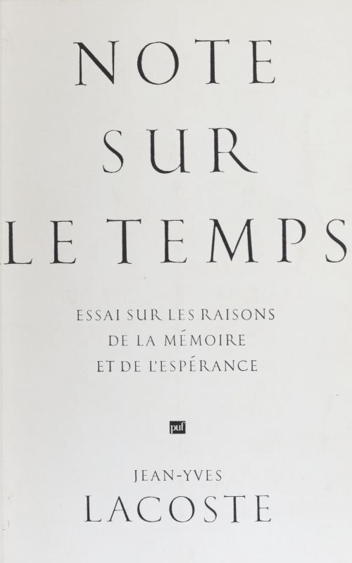 Cover of the book Note sur le temps by Jean-Yves Lacoste, Presses universitaires de France (réédition numérique FeniXX)