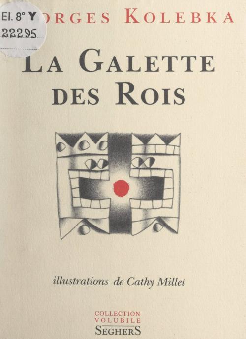 Cover of the book La galette des rois by Georges Kolebka, Francine Perceval, (Seghers) réédition numérique FeniXX