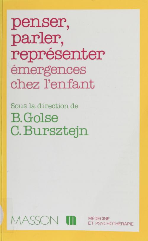 Cover of the book Penser, parler, représenter by Bernard Golse, Claude Bursztejn, FeniXX réédition numérique