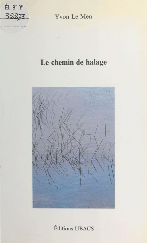 Cover of the book Le Chemin de halage by Yvon Le Men, FeniXX réédition numérique