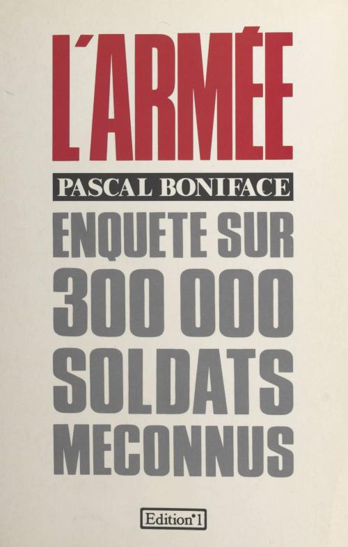 Cover of the book L'armée : enquête sur 300000 soldats méconnus by Pascal Boniface, FeniXX réédition numérique