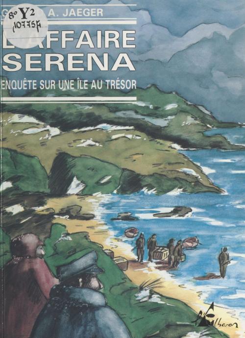 Cover of the book L'Affaire Serena : enquête sur une île au trésor by Gérard A. Jaeger, FeniXX réédition numérique