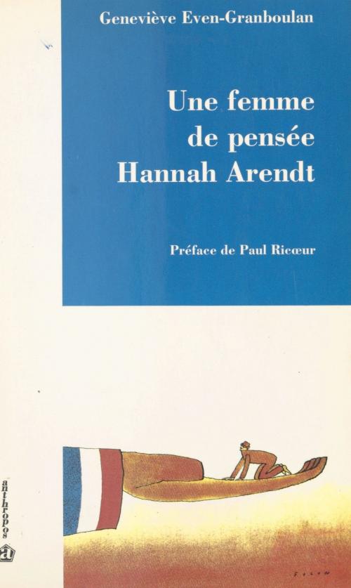 Cover of the book Une femme de pensée : Hannah Arendt by Geneviève Even-Granboulan, Paul Ricoeur, FeniXX réédition numérique