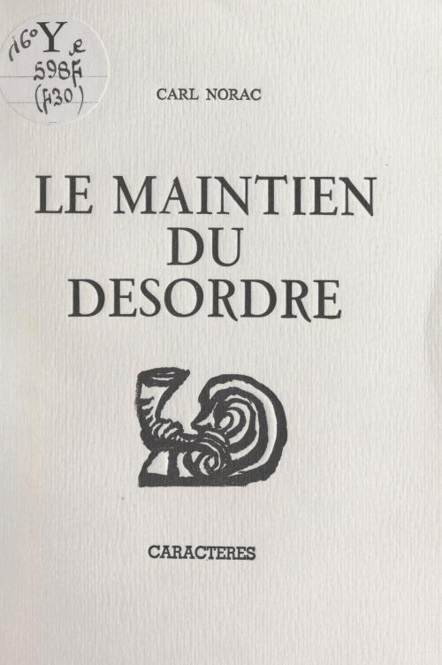 Cover of the book Le maintien du désordre by Carl Norac, Bruno Durocher, Caractères (réédition numérique FeniXX)