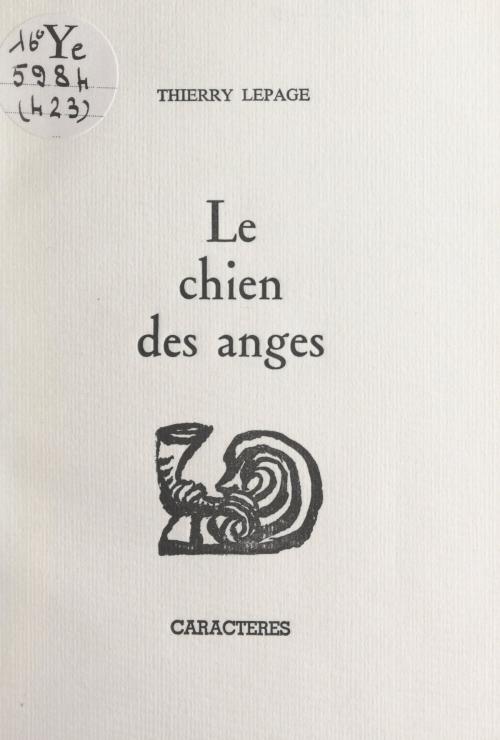 Cover of the book Le chien des anges by Thierry Lepage, Bruno Durocher, Caractères (réédition numérique FeniXX)