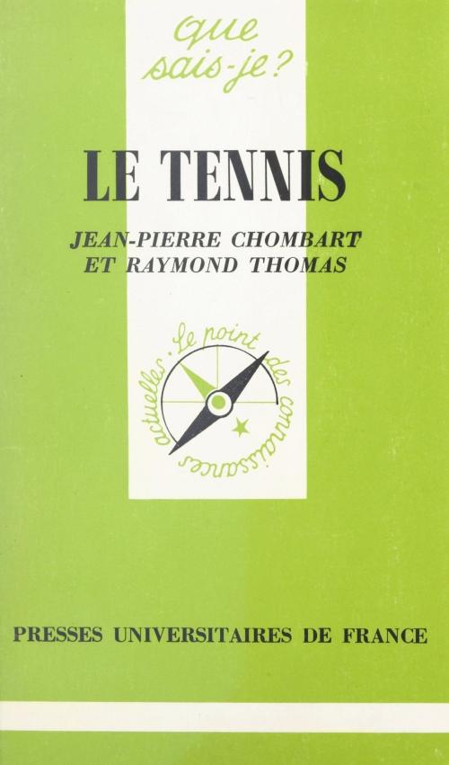Cover of the book Le tennis by Jean-Pierre Chombart, Raymond Thomas, Paul Angoulvent, (Presses universitaires de France) réédition numérique FeniXX
