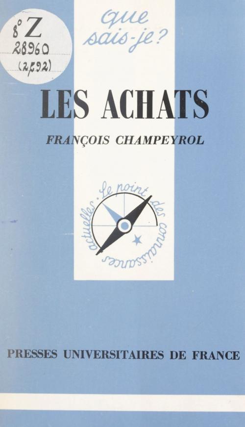 Cover of the book Les achats by François Champeyrol, Paul Angoulvent, (Presses universitaires de France) réédition numérique FeniXX
